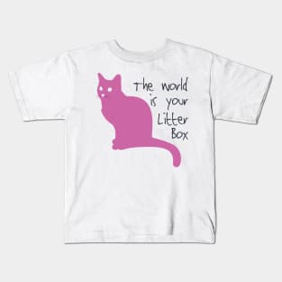 The world is your litter box. Kids T-Shirt